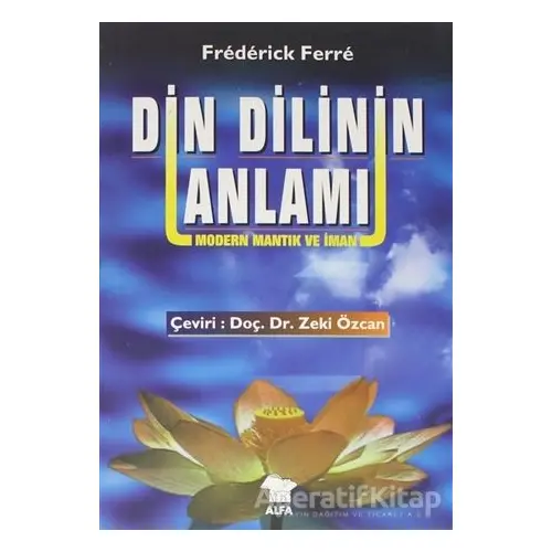 Din Dilinin Anlamı - Frederick Ferre - Alfa Yayınları