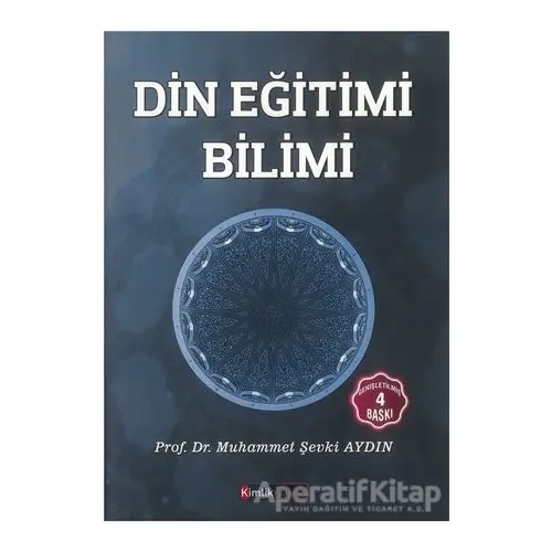 Din Eğitimi Bilimi - Muhammet Şevki Aydın - Kimlik Yayınları