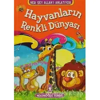 Hayvanların Renkli Dünyası - Hekimoğlu İsmail - Timaş Çocuk