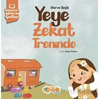 Hikayelerle İslam’ın Şartları - Yeye Zekat Treninde - Merve Beşik - Siyer Çocuk Yayınları