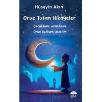 Oruç Tutan Hikayeler - Hüseyin Akın - Şule Yayınları