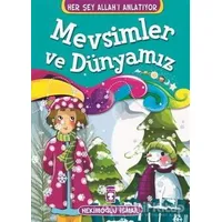 Mevsimler ve Dünyamız - Hekimoğlu İsmail - Timaş Çocuk