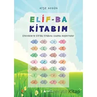 Elif-Ba Kitabım - Etkinliklerle Elif-Ba Kitabına Uyumlu Alıştırmalar - Ayşe Akgün - Kayalıpark Çocuk