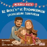 Meraklı Kutu - Hz Haticeyi (ra) ve Peygamberimizin Çocuklarını Tanıyorum - Deha Karasu - Gülce Çocuk