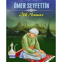 İlk Namaz - Ömer Seyfettin - Parıltı Yayınları