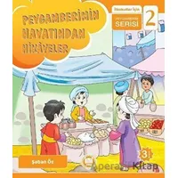 Peygamberimin Hayatından Hikayeler - İlkokullar İçin Peygamberim Serisi 2