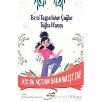 Hiç Bu Açıdan Bakmamıştım - Tuğba Mançu - Şira Yayınları