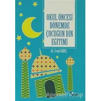 Okul Öncesi Dönemde Çocuğun Din Eğitimi - Cemil Oruç - Dem Yayınları