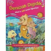 Allahın İsimlerini Öğreniyorum: Denizatı Dıgıdık - Nur Kutlu - Timaş Çocuk