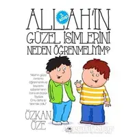 Allahın Güzel İsimlerini Neden Öğrenmeliyim? - Özkan Öze - Uğurböceği Yayınları