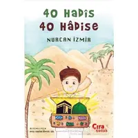 40 Hadis 40 Hadise - Nurcan İzmir - Çıra Çocuk Yayınları