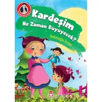 Kardeşim Ne Zaman Büyüyecek? - Hekimoğlu İsmail - Timaş Çocuk