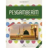 Peygamberim Sallallahu Aleyhi Vesellem - Dinim İslam Serisi 3 - Eyyüp Beyhan - Hacegan Yayıncılık