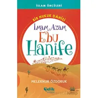 Bir Hukuk Dahisi İmam Azam Ebu Hanife - Meleknur Özdoruk Durmuş - Çelik Yayınevi