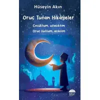 Oruç Tutan Hikayeler - Hüseyin Akın - Şule Yayınları