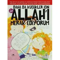 Daha da Küçükler İçin Allahı Merak Ediyorum 4. Kitap - Özkan Öze - Uğurböceği Yayınları