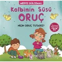 Kalbimin Süsü Oruç - Merve Gülcemal - Timaş Çocuk