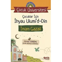 Çocuk Üniversitesi - Çocuklar için İhyau Ulumiddin - Yılmaz Yenidinç - Çelik Yayınevi