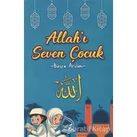 Allahı Seven Çocuk - Büşra Arslan - Sebe Yayınları