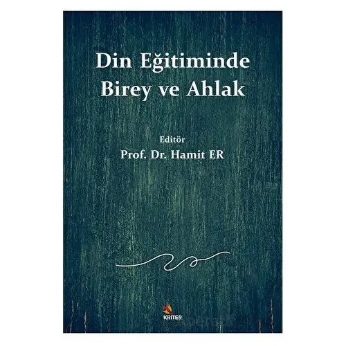 Din Eğitiminde Birey ve Ahlak - Hamit Er - Kriter Yayınları