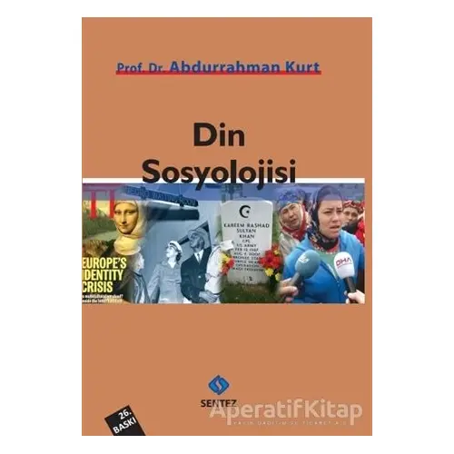 Din Sosyolojisi - Abdurrahman Kurt - Sentez Yayınları