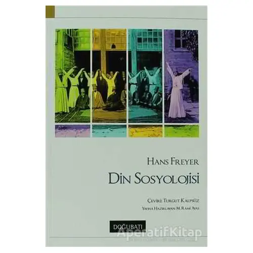 Din Sosyolojisi - Hans Freyer - Doğu Batı Yayınları