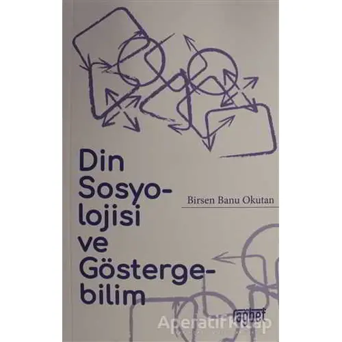 Din Sosyolojisi ve Göstergebilim - Birsen Banu Okutan - Rağbet Yayınları