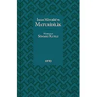 İmam Maturidi ve Maturidilik - Sönmez Kutlu - Otto Yayınları