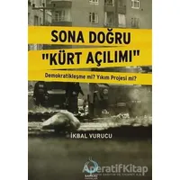 Sona Doğru Kürt Açılımı - İkbal Vurucu - Sarkaç Yayınları