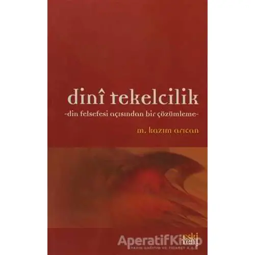 Dini Tekelcilik - M. Kazım Arıcan - Eski Yeni Yayınları