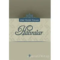 Hatıralar - Zeki Velidi Togan - Türkiye Diyanet Vakfı Yayınları