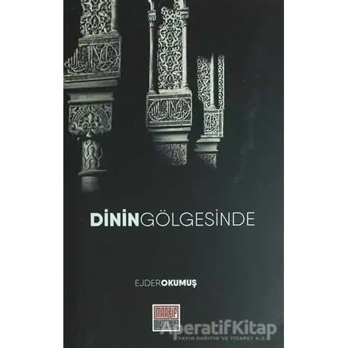 Dinin Gölgesinde - Ejder Okumuş - Maarif Mektepleri