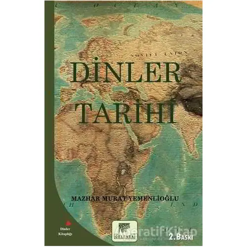 Dinler Tarihi - Mazhar Murat Yemenlioğlu - Gelenek Yayıncılık