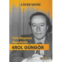 Türk Düşünce Hayatında Erol Güngör - Cafer Vayni - Yediveren Yayınları