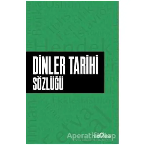 Dinler Tarihi Sözlüğü - Ahmet Murat Seyrek - Yediveren Yayınları