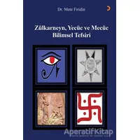 Zülkarneyn Yecüc ve Mecüc Bilimsel Tefsiri - Mete Firidin - Cinius Yayınları