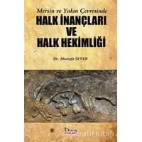 Halk İnançları ve Halk Hekimliği - Mustafa Sever - Barış Kitap