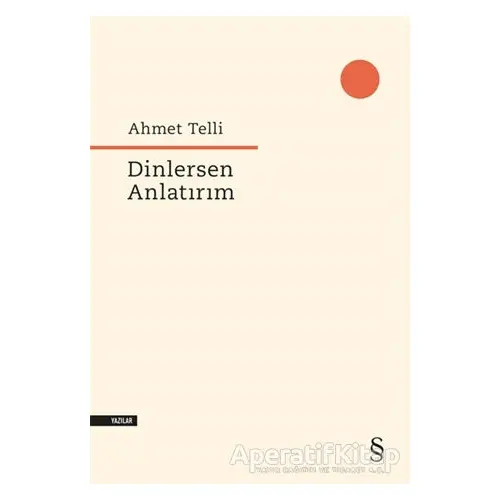 Dinlersen Anlatırım - Ahmet Telli - Everest Yayınları