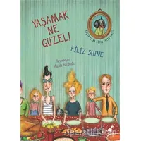 Yaşamak Ne Güzel! - Filiz Shine Edizer - Dinozor Çocuk