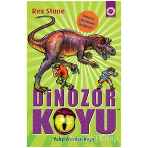 Dinozor Koyu 10 : Vahşi Canavardan Kaçış - Rex Stone - Artemis Yayınları