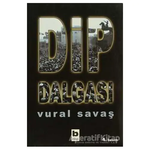 Dip Dalgası - Vural Savaş - Bilgi Yayınevi