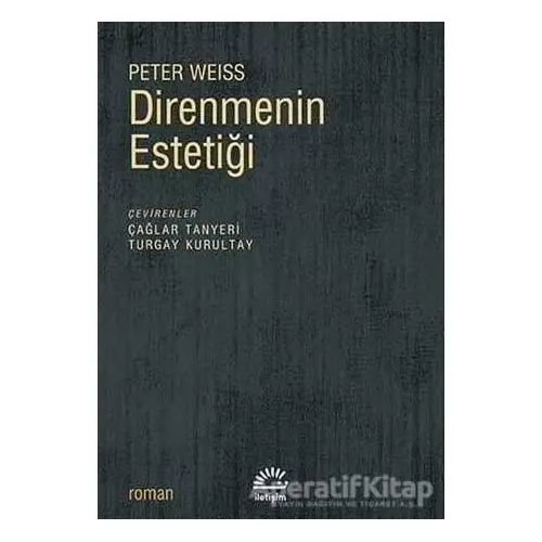 Direnmenin Estetiği - Peter Weiss - İletişim Yayınevi