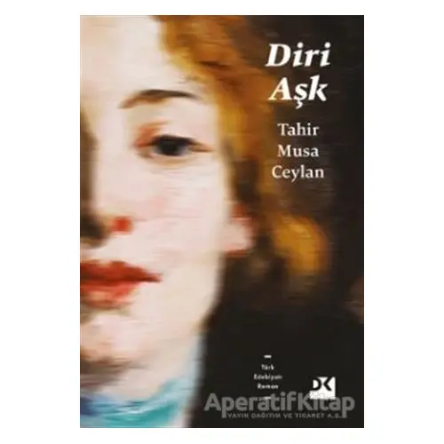 Diri Aşk - Tahir Musa Ceylan - Doğan Kitap