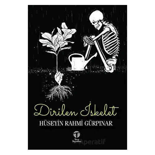 Dirilen İskelet - Hüseyin Rahmi Gürpınar - Tema Yayınları