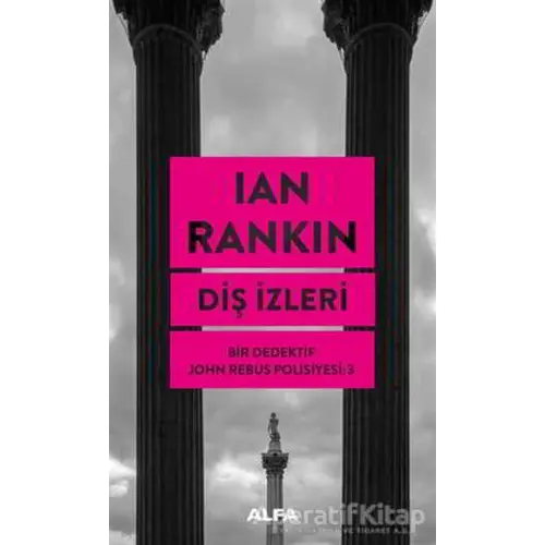 Diş İzleri - Bir Dedektif John Rebus Polisiyesi 3 - Ian Rankin - Alfa Yayınları