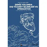 Deniz Yolunda Dış Ticaret İşlemleri Ve Operasyon - Aydın Sarı - Kafka Kitap Kafe Yayınları