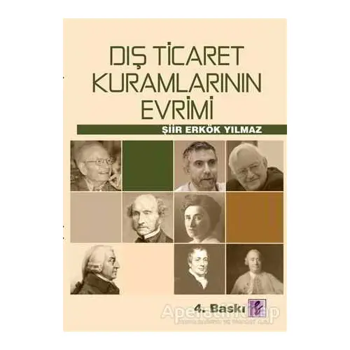 Dış Ticaret Kuramlarının Evrimi - Şiir Erkök Yılmaz - Efil Yayınevi