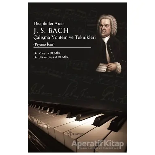 Disiplinler Arası J. S. Bach Çalışma Yöntem ve Teknikleri (Piyano İçin)