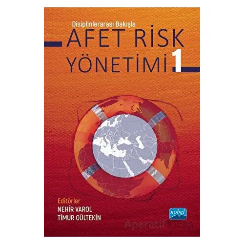 Disiplinlerarası Bakışla Afet Risk Yönetimi - 1 - Kolektif - Nobel Akademik Yayıncılık