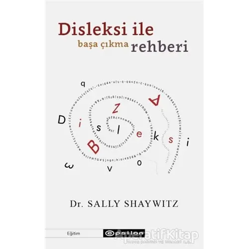 Disleksi ile Başa Çıkma Rehberi - Sally Shaywitz - Epsilon Yayınevi